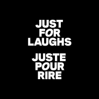 Just For Laughs / Juste pour rire