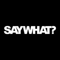 Say What?
