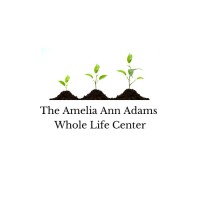 The Amelia Ann Adams Whole Life Center