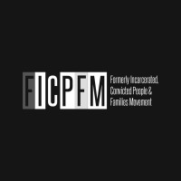 Formerly Incarcerated, Convicted People & Families Movement (FICPFM)